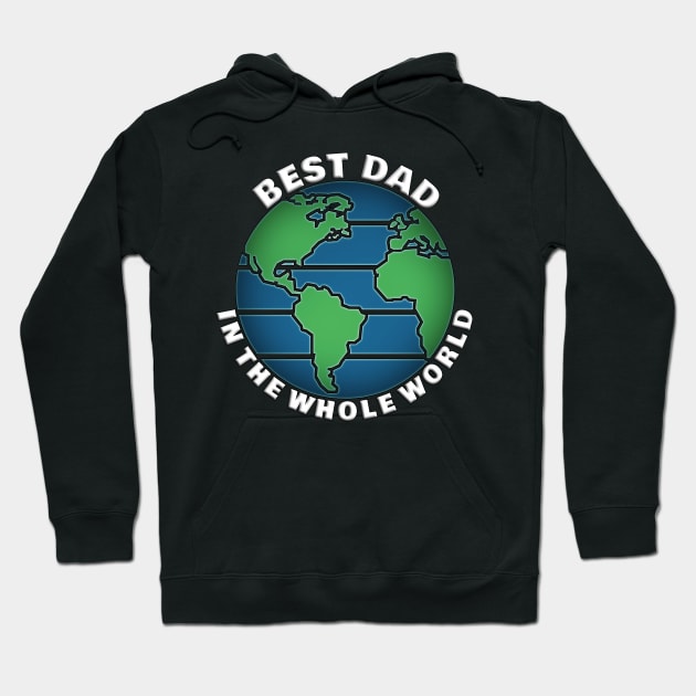 Best Dad In The Whole World Hoodie by Deez Pixel Studio